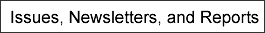 Today's issues, our reports and newsletters.